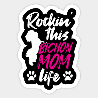 Bichon Mom Dog Owner Gift Rockin This Bichon Mom Life Tee Bichon Frise Sticker